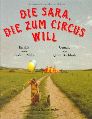 Die Sara, die zum Circus will: Ausgezeichnet mit dem Troisdorfer Bilderbuchpreis 1990