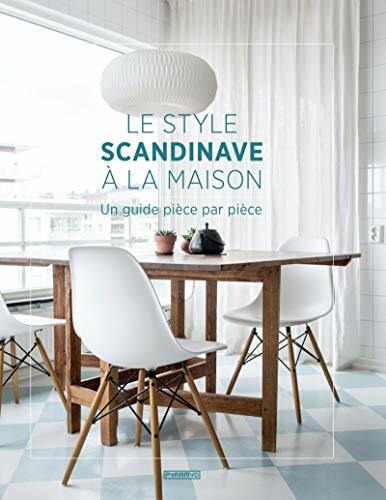 Le style scandinave à la maison: Un guide pièce par pièce Le style scandinave à la maison: Un guide pièce par pièce