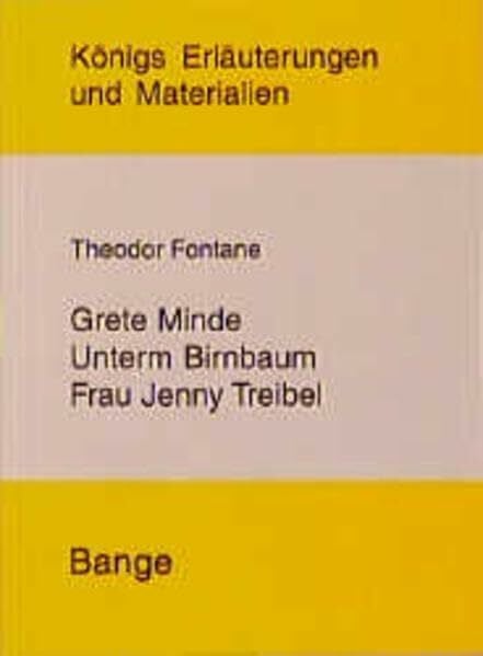 Grete Minde /Unterm Birnbaum /Frau Jenny Treibel (Königs Erläuterungen)