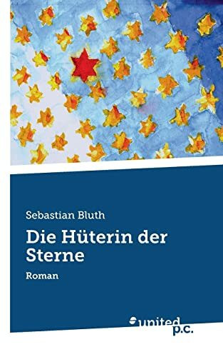 Die Hüterin der Sterne: Roman