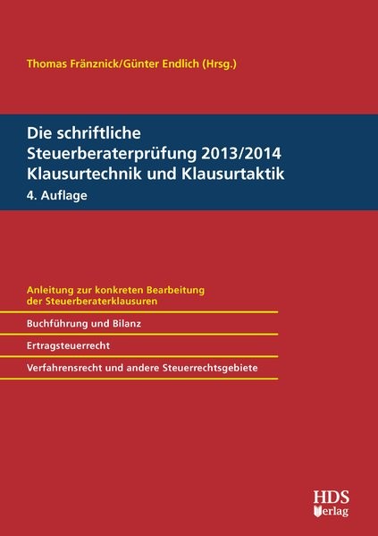 Die schriftliche Steuerberaterprüfung 2013/2014 Klausurtechnik und Klausurtaktik