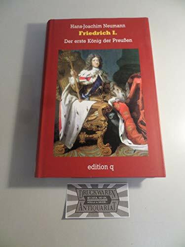 Friedrich I.: Der erste König der Preussen