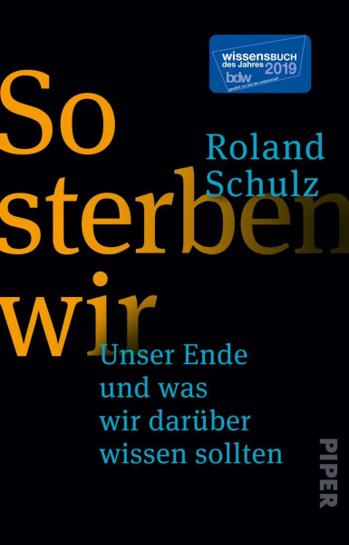 So sterben wir: Unser Ende und was wir darüber wissen sollten | Ein eindringliches und lehrreiches Buch über das Sterben, Tod und Trauer