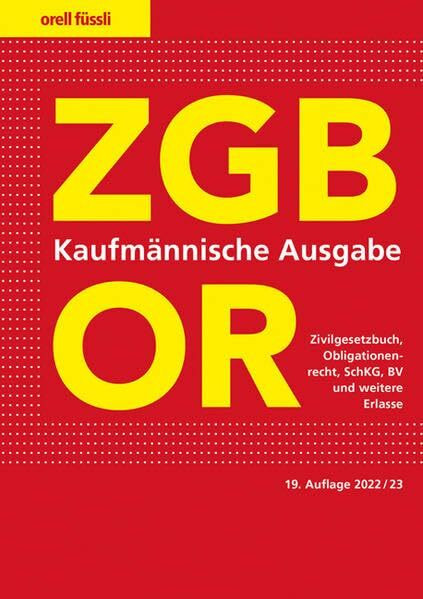 ZGB/OR Kaufmännische Ausgabe: Zivilgesetzbuch, Obligationenrecht, SchKG, BV und weitere Erlasse (Orell Füssli Textausgaben)