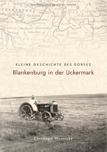 Kleine Geschichte des Dorfes Blankenburg in der Uckermark