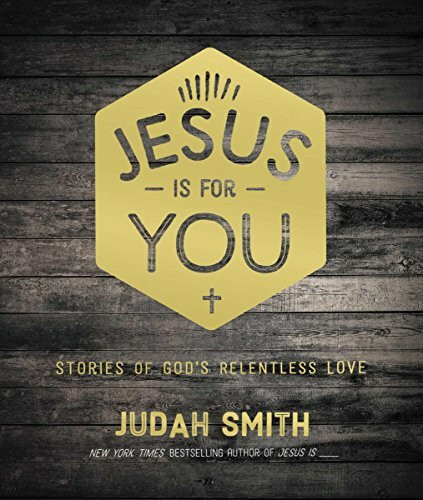 Jesus Is For You: Stories of God's Relentless Love