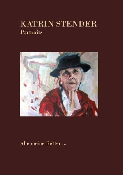 Alle meine Retter. . .: Portraits