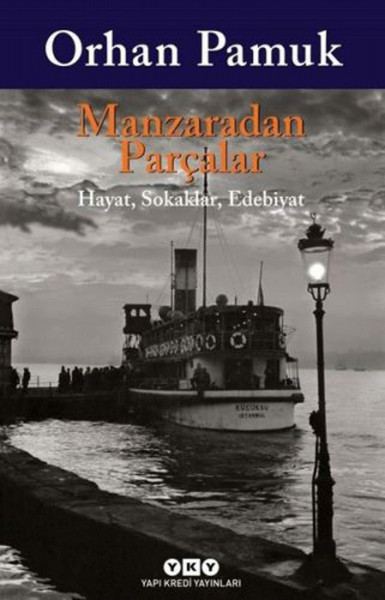Manzaradan Parcalar: Hayat Sokaklar Edebiyat