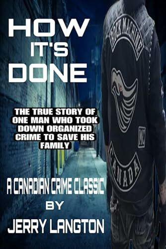 How It's Done: The True Story of How One Man Took Down Organized Crime to Save His Family