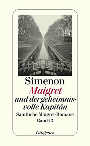 Maigret und der geheimnisvolle Kapitän: Sämtliche Maigret-Romane (detebe)