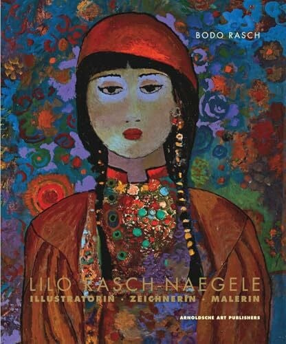 Lilo Rasch-Naegele: Illustratorin . Malerin . Zeichnerin