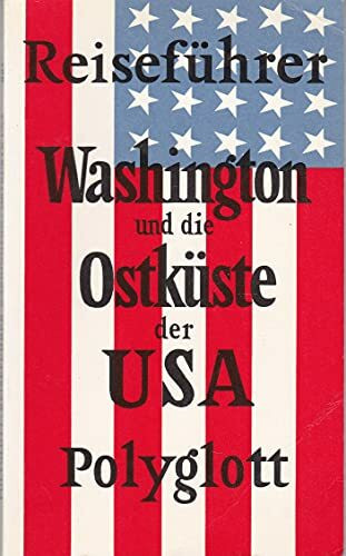 Washington und die Ostküste der USA. Polyglott Reiseführer. Von New York bis Georgia.
