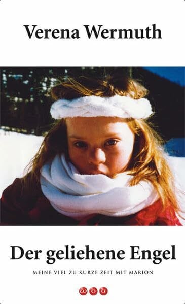 Der geliehene Engel: Meine viel zu kurze Zeit mit Marion