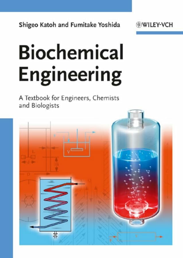 Biochemical Engineering: A Textbook for Engineers, Chemists and Biologists Biochemical Engineering: A Textbook for Engineers, Chemists and Biologists