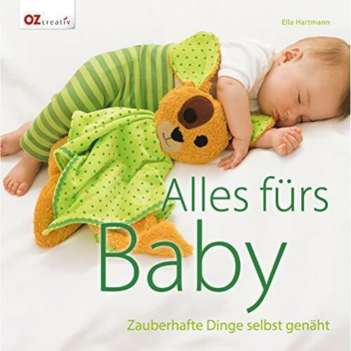 Alles fürs Baby: Zauberhafte Dinge selbst genäht