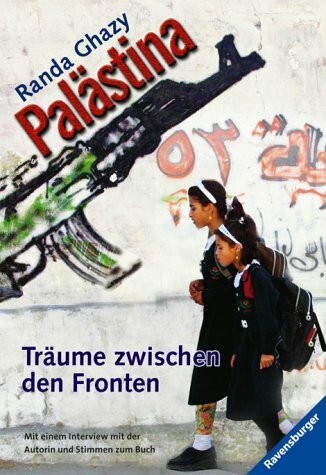 Palästina - Träume zwischen den Fronten (Ravensburger Taschenbücher)