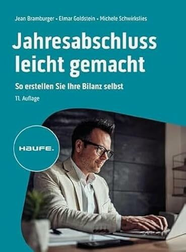 Jahresabschluss leicht gemacht: So erstellen Sie Ihre Bilanz selbst (Haufe Fachbuch)