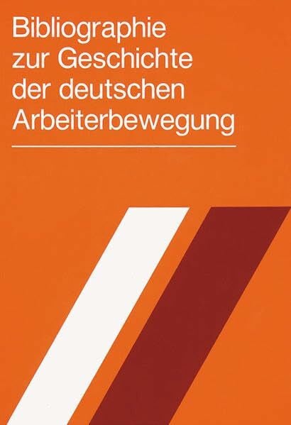 Bibliographie zur Geschichte der Deutschen Arbeiterbewegung / Bibliographie zur Geschichte der deutschen Arbeiterbewegung (BizGA)