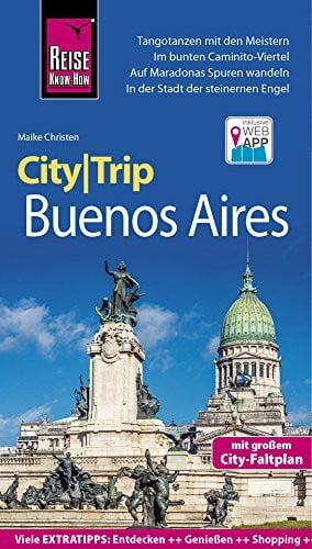 Reise Know-How CityTrip Buenos Aires: Reiseführer mit Faltplan und kostenloser Web-App