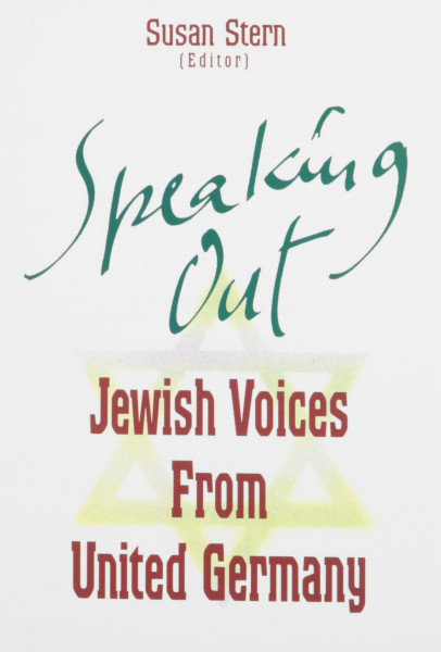 Speaking Out: Jewish Voices from United Germany