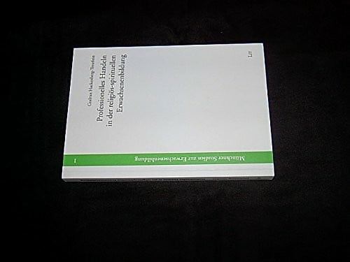 Professionelles Handeln in der religiös-spirituellen Erwachsenenbildung