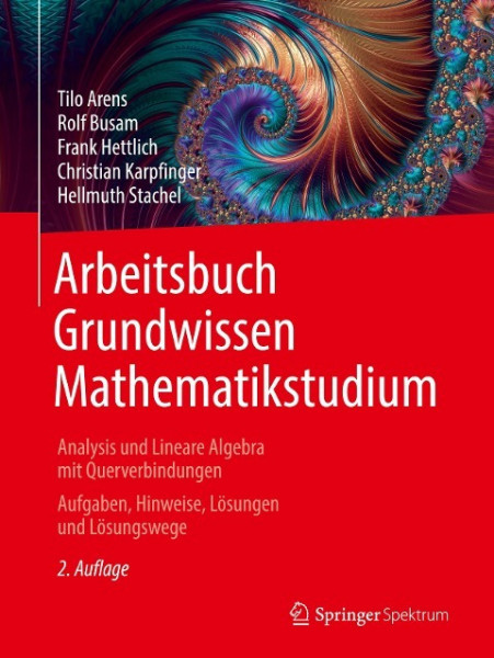 Arbeitsbuch Grundwissen Mathematikstudium - Analysis und Lineare Algebra mit Querverbindungen