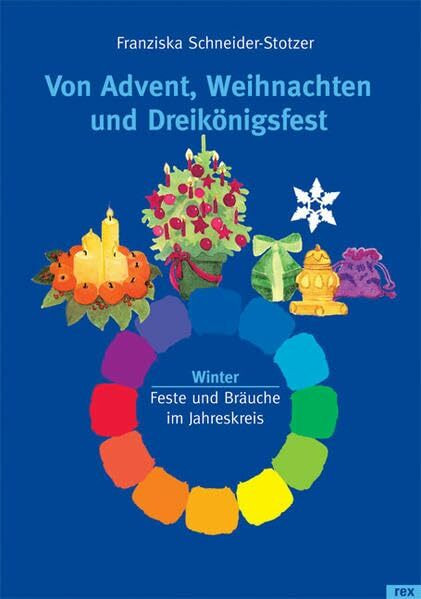 Von Advent, Weihnachten und Dreikönigsfest: Feste und Bräuche im Jahreskreis - Winter