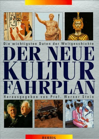 Der neue Kulturfahrplan: Die wichtigsten Daten der Weltgeschichte