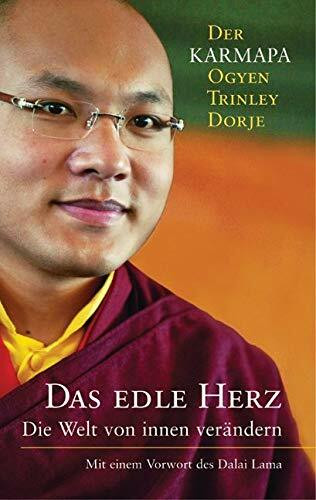 Das edle Herz: Die Welt von innen verändern
