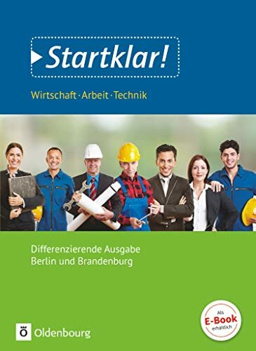 Startklar! - Wirtschaft-Arbeit-Technik - Differenzierende Ausgabe Berlin und Brandenburg - Ausgabe 2017 - Sekundarstufe I: Schulbuch