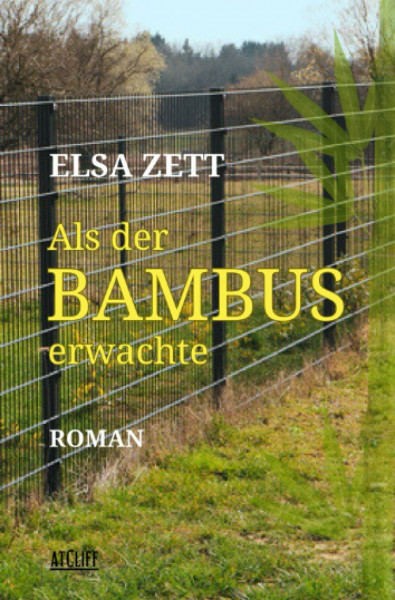 Als der Bambus erwachte: Roman