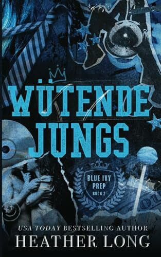 Wütende Jungs (Blue Ivy Prep, Band 2)