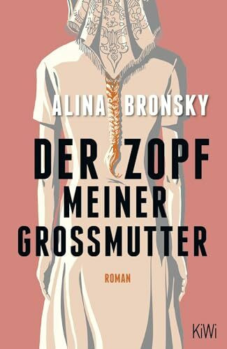 Der Zopf meiner Großmutter: Roman