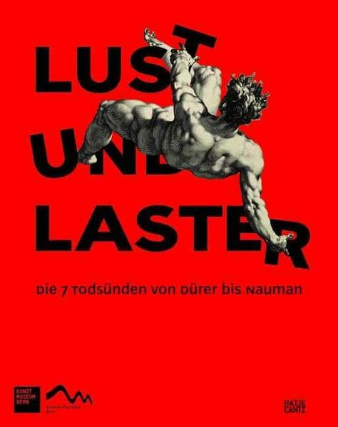 Lust und Laster: Die sieben Todsünden von Dürer bis Nauman