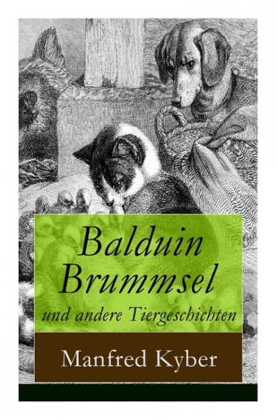 Balduin Brummsel und andere Tiergeschichten: 20 Märchen: Der Weg in die Wildnis + Der Oberaffe + Peter Plüsch + Ambrosius Dauerspeck und Mariechen Knu