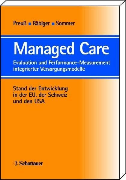 Managed Care. Evaluation und Performance Measurement integrierter Versorgungsmodelle: Stand der Entwicklung in der EU, der Schweiz und den USA