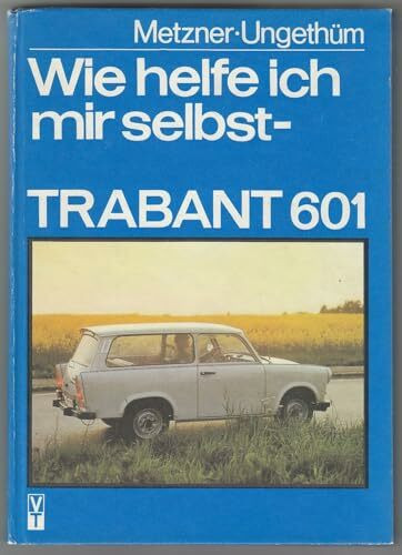 Wie helfe ich mir selbst - Trabant 601