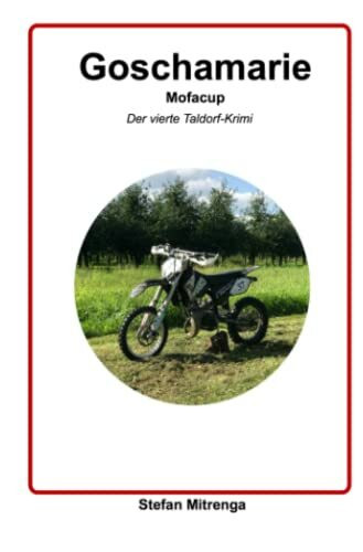 Goschamarie Mofacup: Der vierte Taldorf-Krimi