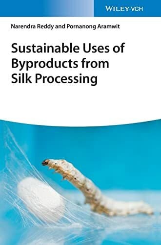 Sustainable Uses of Byproducts from Silk Processing