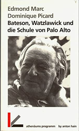 Bateson, Watzlawick und die Schule von Palo Alto