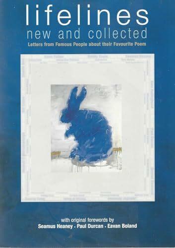 Lifelines: New and Collected. Letters from Famous People About Their Favourite Poem Lifelines: New and Collected. Letters from Famous People About Their Favourite Poem