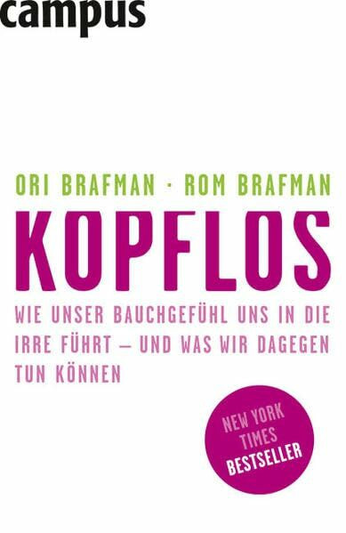 Kopflos: Wie unser Bauchgefühl uns in die Irre führt - und was wir dagegen tun können