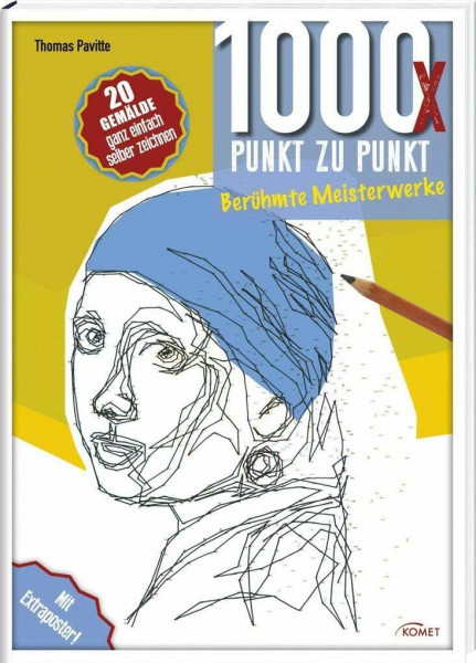 1000x Punkt zu Punkt - Berühmte Meisterwerke: 20 Gemälde ganz einfach selber zeichnen: 20 Gemälde ganz einfach selber zeichnen. Mit Extraposter! In ... cm zum Heraustrennen und perforierten Seiten
