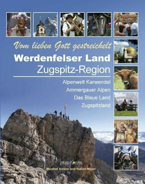 Werdenfelser Land - Zugspitz-Region: "Vom lieben Gott gestreichelt"