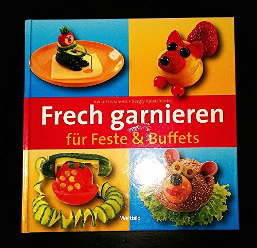 Frech garnieren für Feste & Buffets