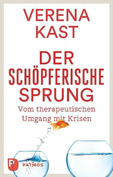 Der schöpferische Sprung: Von therapeutischen Umgang mit Krisen