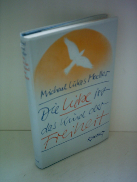 Die Liebe ist das Kind der Freiheit
