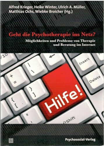 Geht die Psychotherapie ins Netz?: Möglichkeiten und Probleme von Therapie und Beratung im Internet (Therapie & Beratung)
