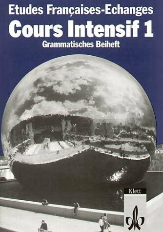 Etudes Françaises - Echanges. Cours Intensif: Etudes Francaises, Echanges, Cours intensif, Grammatisches Beiheft