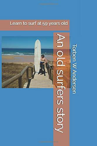 An old surfers story: Learn to surf at 59 years old